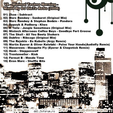va - minimal techno morning - mixed by dj dinte rosu (2008)

* mix it my way * best unofficial dj